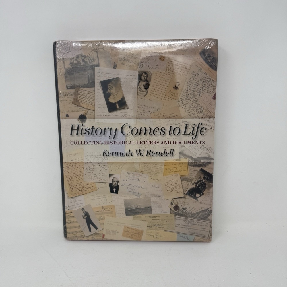 History Comes to Life: Collecting Historical Letters and Documents by Rendell